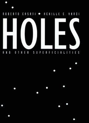 Roberto Casati, Achille C. Varzi - Holes and Other Superficialities, Häftad