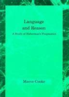 Maeve Cooke - Language and Reason, Häftad