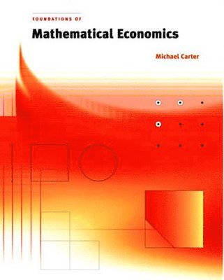 Michael Carter, Michael (Universitat Hohenheim) Carter - Foundations of Mathematical Economics, Häftad