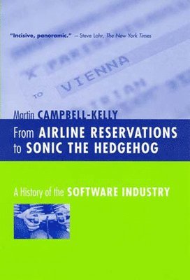 Martin Campbell-Kelly - From Airline Reservations to Sonic the Hedgehog, Häftad