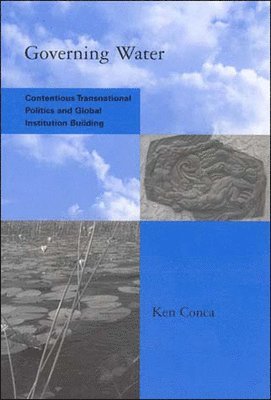 Ken Conca - Governing Water, Häftad