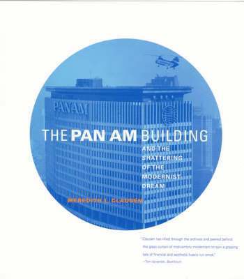 bokomslag The Pan Am Building and the Shattering of the Modernist Dream