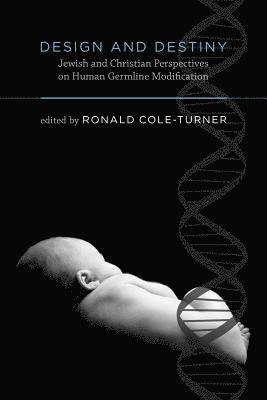 Ronald Cole-Turner - Design and Destiny, Häftad