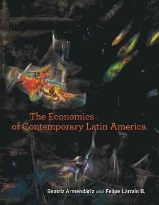 Beatriz Armendáriz, Felipe Larraín B. - Economics of Contemporary Latin America, Häftad