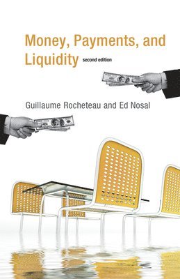 Guillaume Rocheteau, Ed Nosal - Money, Payments, and Liquidity, Häftad