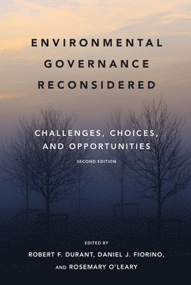 Robert F. Durant, Daniel J. Fiorino, Rosemary O'Leary - Environmental Governance Reconsidered, Häftad
