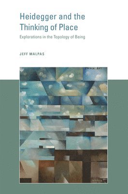 Jeff Malpas - Heidegger and the Thinking of Place, Häftad