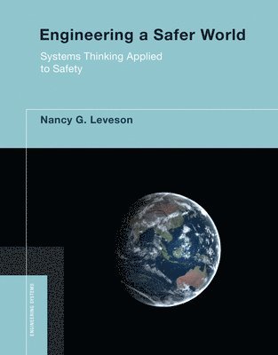 Nancy G. Leveson - Engineering a Safer World, Häftad