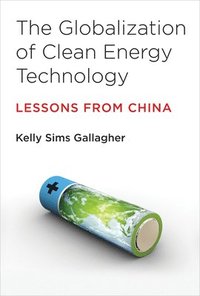bokomslag The Globalization of Clean Energy Technology