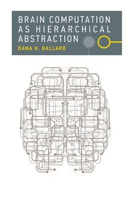 Brain Computation as Hierarchical Abstraction 1