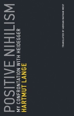 Hartmut Lange - Positive Nihilism, Häftad