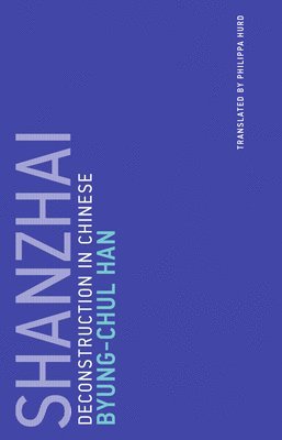 Byung-Chul Han, Universitat der Kunste Berlin) Han, Byung-Chul (Professor - Shanzhai, Häftad