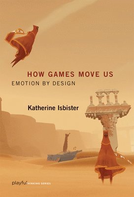Katherine Isbister - How Games Move Us, Häftad