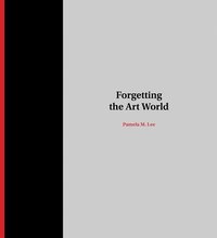 bokomslag Forgetting the Art World