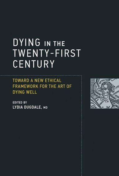 Lydia S. Dugdale - Dying in the Twenty-First Century, Häftad