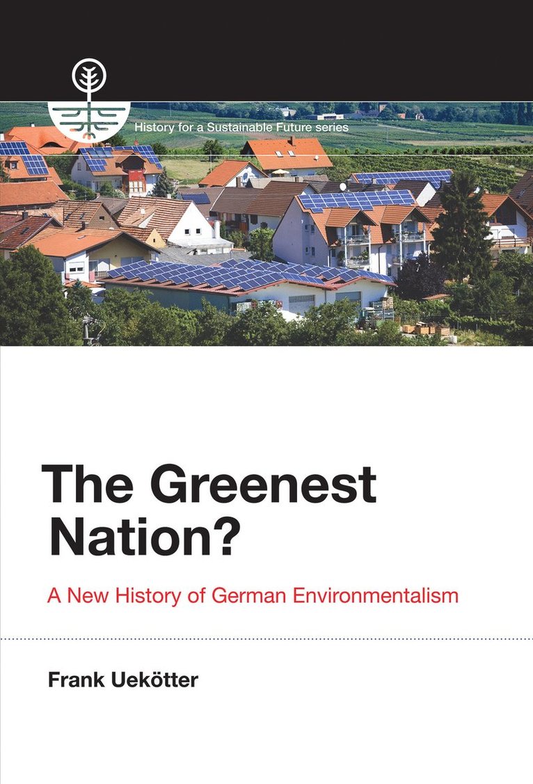 Frank Uekötter, Frank (University of Birmingham) Uekotter, Frank Uekotter - Greenest Nation?, Häftad
