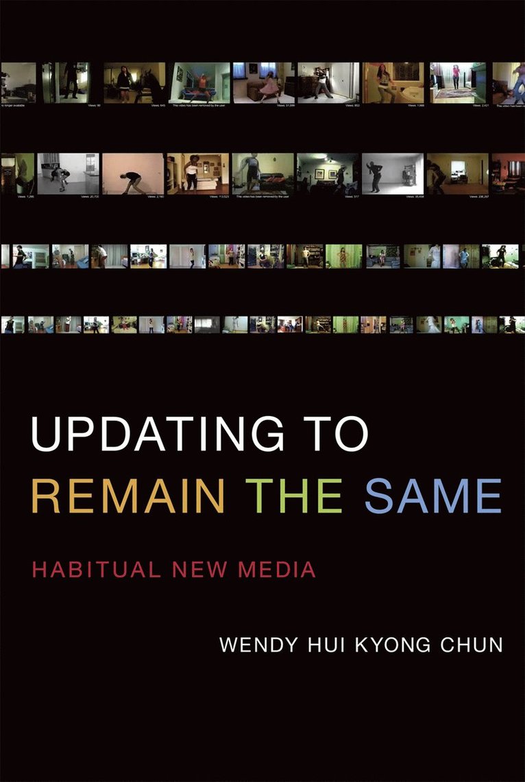Wendy Hui Kyong Chun, Brown University) Chun, Wendy Hui Kyong (Professor - Updating to Remain the Same, Häftad