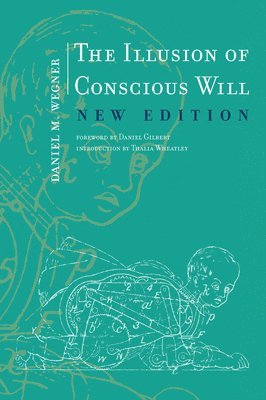 bokomslag The Illusion of Conscious Will