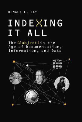 Ronald E. Day - Indexing It All, Häftad