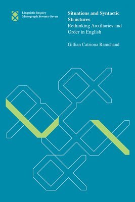 Gillian Catriona Ramchand - Situations and Syntactic Structures, Häftad