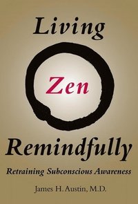bokomslag Living zen remindfully - retraining subconscious awareness