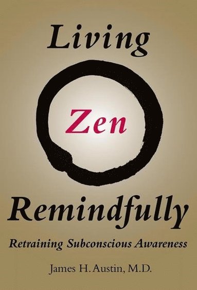 bokomslag Living zen remindfully - retraining subconscious awareness