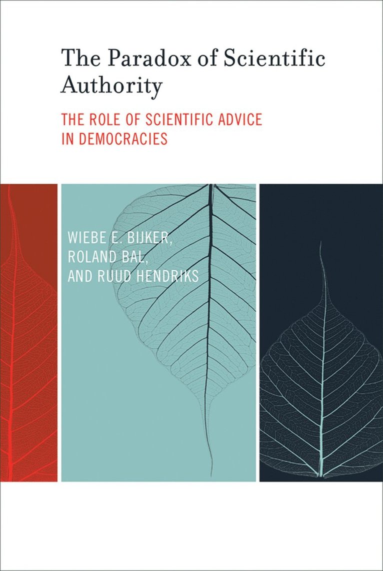 Wiebe E. Bijker, Roland Bal, Ruud Hendriks - Paradox of Scientific Authority, Häftad