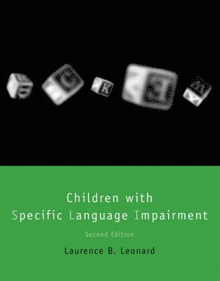 Laurence B. Leonard - Children with Specific Language Impairment, Häftad
