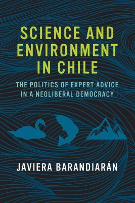 Javiera Barandiarán - Science and Environment in Chile, Häftad