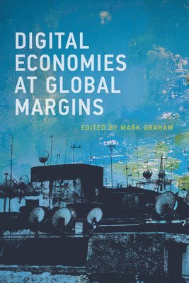 Digital Economies at Global Margins 1