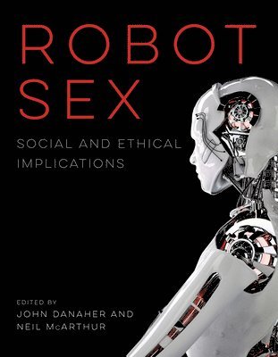 John Danaher, Neil McArthur - Robot Sex, Häftad