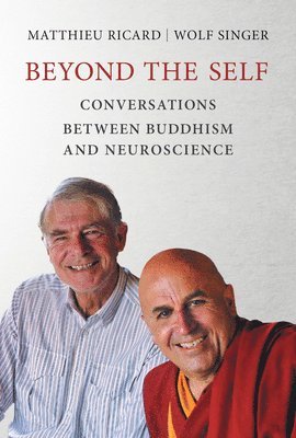 Matthieu Ricard, Wolf Singer - Beyond the Self, Häftad