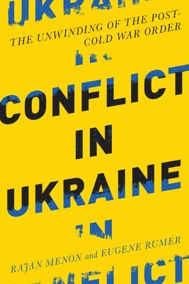 Rajan Menon, Eugene B. Rumer - Conflict in Ukraine, Häftad