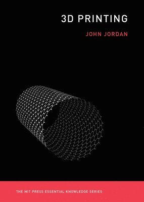 John M. Jordan, Penn State University) Jordan, John M. (Clinical Professor in the Department Supply Chain & Information Systems - 3D Printing, Häftad