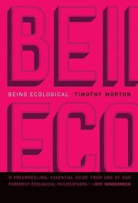 Morton, T: Being Ecological
