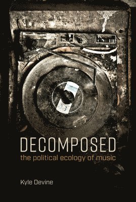 Kyle Devine - Decomposed, Häftad
