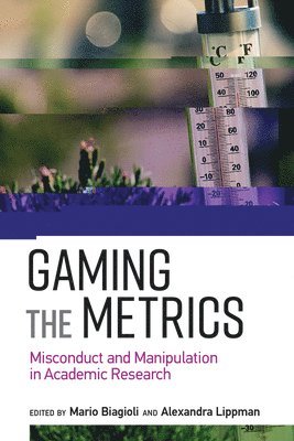 UCLA) Biagioli, Mario (Distinguished Professor of Law and Science and Technology Studies (STS) and Director, Center for Sci, Pitzer College) Lippman, Alexandra (Visiting Assistant Professor - Gaming the Metrics, Häftad