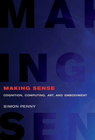 Simon Penny - Making Sense, Häftad