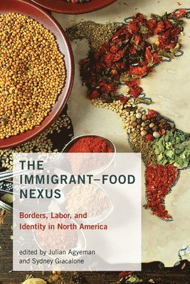 Julian Agyeman, Sydney Giacalone, Tufts University) Agyeman, Julian (Associate Professor, Sydney (Program Associate at The Philanthropic Initiative) Giacalone - Immigrant-Food Nexus, Häftad