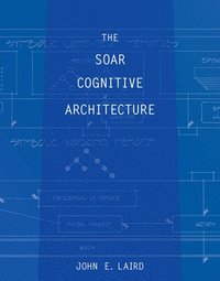bokomslag The Soar Cognitive Architecture