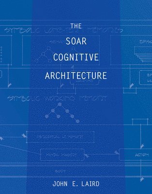 bokomslag The Soar Cognitive Architecture