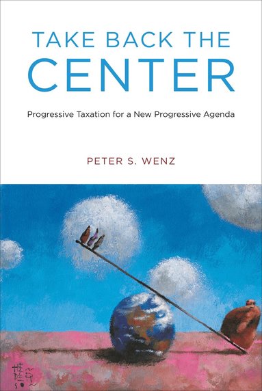 Peter S. Wenz - Take Back the Center, Häftad