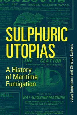 Lukas Engelmann, Christos Lynteris - Sulphuric Utopias, Häftad