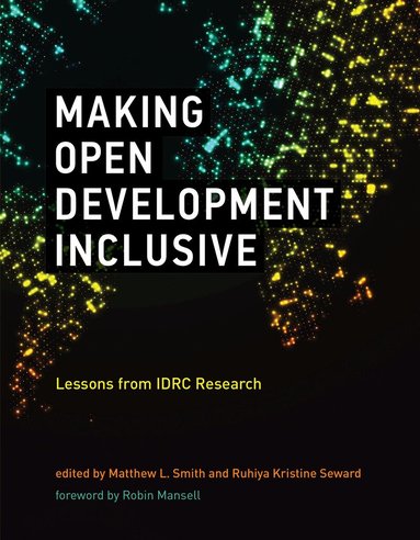 Matthew L. Smith, Matthew L. Smith, Ruhiya Kristine Seward - Making Open Development Inclusive, Häftad