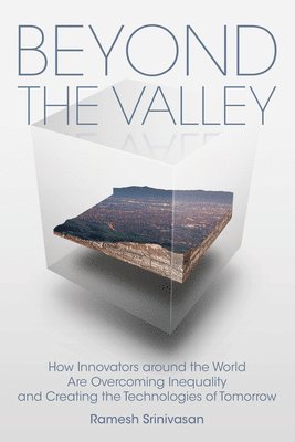 Ramesh Srinivasan - Beyond the Valley, Häftad