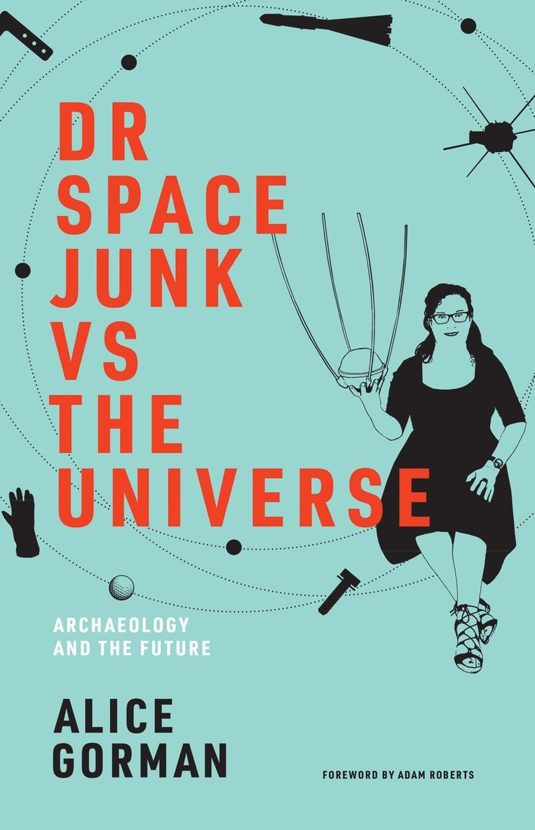 Alice Gorman - Dr Space Junk vs The Universe, Häftad