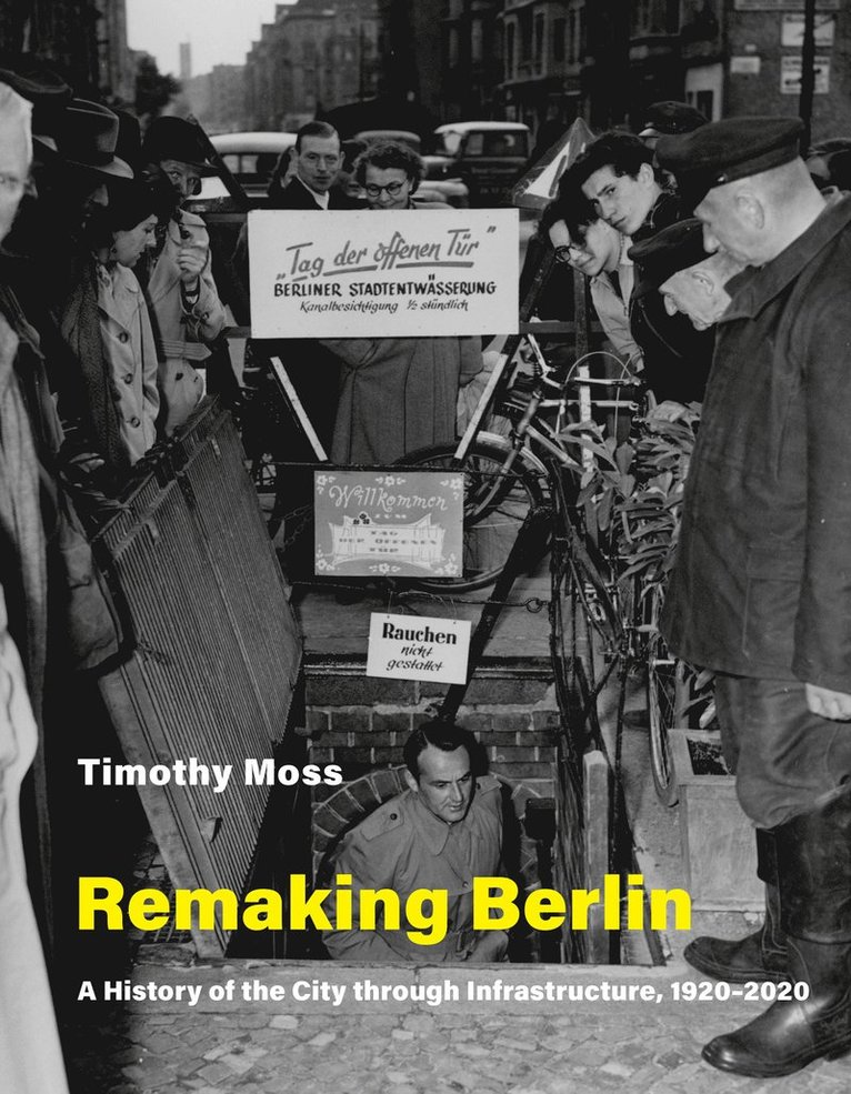 Timothy Moss - Remaking Berlin, Häftad