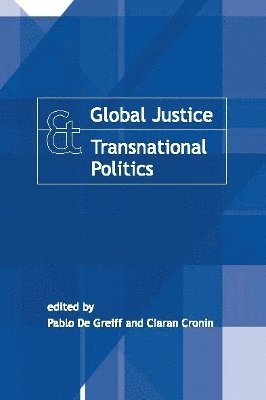 Pablo De Greiff, Ciaran P. Cronin - Global Justice and Transnational Politics, Häftad