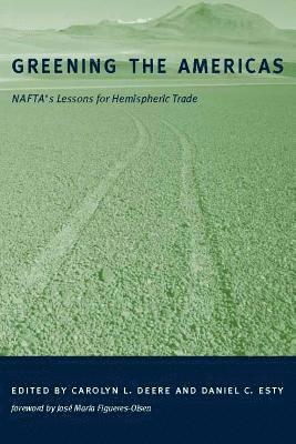 Carolyn L. Deere, Daniel C. Esty - Greening the Americas, Häftad