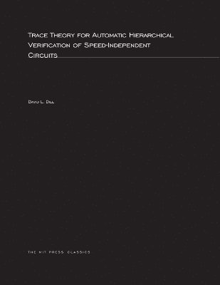 bokomslag Trace Theory for Automatic Hierarchical Verification of Speed-Independent Circuits